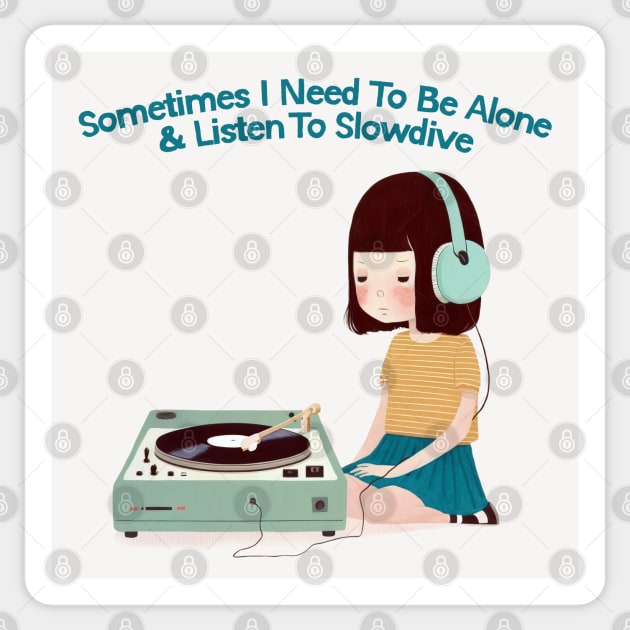 Sometimes I Need To Be Alone & Listen To Slowdive Sticker by DankFutura